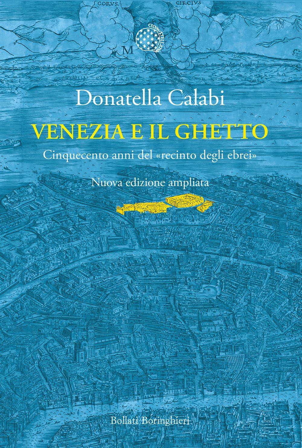 Venezia e il ghetto. Cinquecento anni del «recinto degli ebrei» (Nuova cultura)