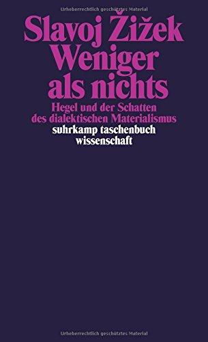 Weniger als nichts: Hegel und der Schatten des dialektischen Materialismus (suhrkamp taschenbuch wissenschaft)