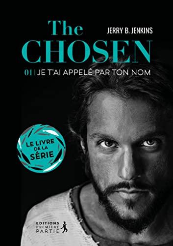 The chosen. Vol. 1. Je t'ai appelé par ton nom