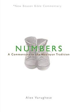 NBBC, Numbers: A Commentary in the Wesleyan Tradition (New Beacon Bible Commentary)