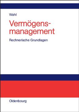 Vermögensmanagement: Rechnerische Grundlagen mit Beispielen in EXCEL