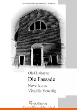 Die Fassade: Novelle aus Vivaldis Venedig