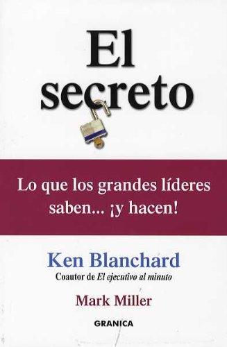 El secreto : lo que los grandes ejecutivos saben-- y hacen (Granica- Empresa Viva)