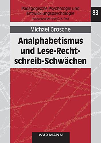 Analphabetismus und Lese-Rechtschreib-Schwächen: Beeinträchtigungen in der phonologischen Informationsverarbeitung als Ursache für funktionalen ... Psychologie und Entwicklungspsychologie)