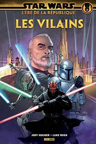 Star Wars : l'ère de la République. Les vilains