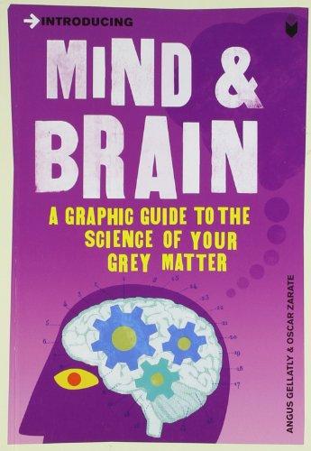 Introducing Mind & Brain: A Graphic Guide to the Science of Your Grey Matter (Introducing (Icon Books))