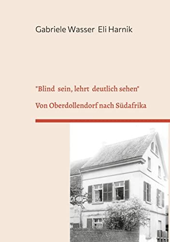 "Blind sein, lehrt deutlich sehen": Von Oberdollendorf nach Südafrika.