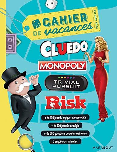 Cahier de vacances pour adultes : Cluedo, Monopoly, Trivial Pursuit, Risk