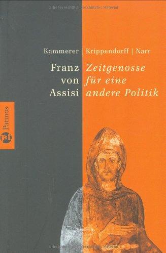 Franz von Assisi. Zeitgenosse für eine andere Politik