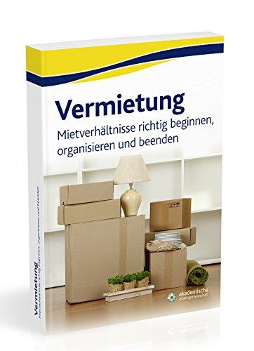 Vermietung: Mietverhältnisse richtig beginnen, organisieren und beenden