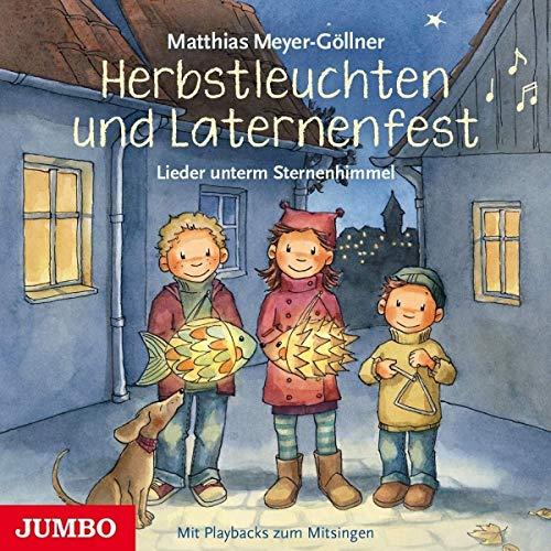 Herbstleuchten und Laternenfest.Lieder Unterm Ste