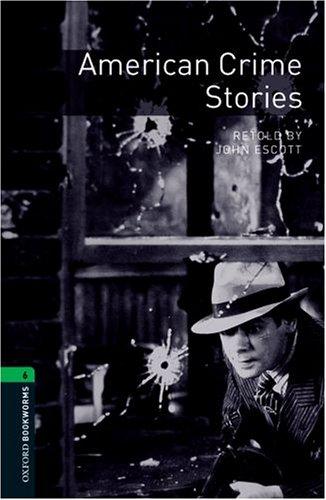 American Crime Stories: (2500 headwords. Stage 6) (Oxford Bookworms ELT)