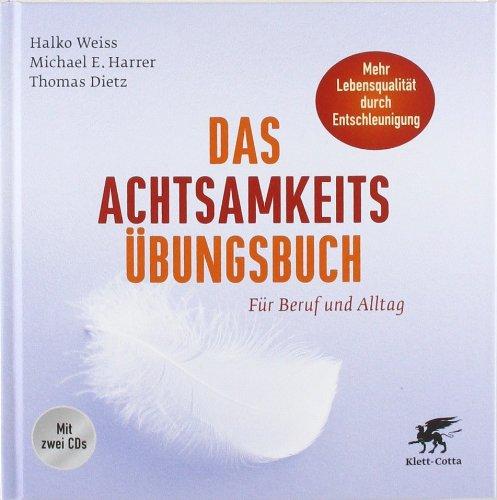 Das Achtsamkeits-Übungsbuch: Für Beruf und Alltag