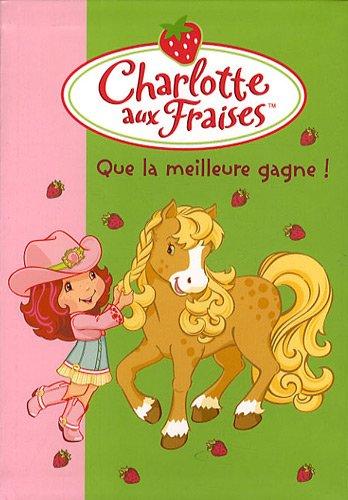 Charlotte aux fraises. Vol. 17. Que la meilleure gagne !