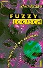 Fuzzy Logisch. Eine neue Art des Denkens.