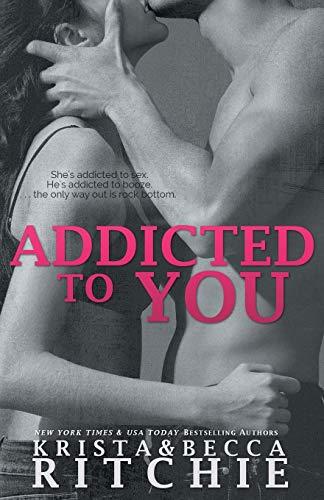 Addicted to You: Addicted, Book 1 (Addicted, 1, Band 1)