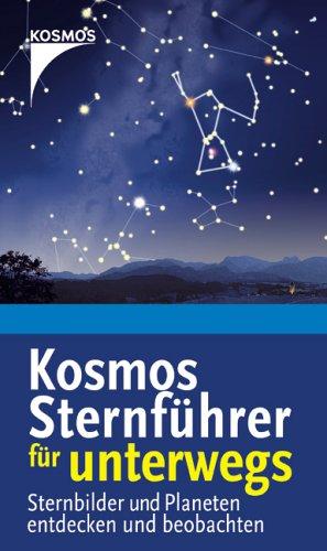 Der Kosmos Sternführer für unterwegs. Sternbilder und Planeten entdecken und beobachten