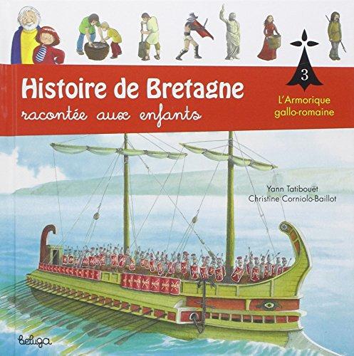 Histoire de Bretagne : racontée aux enfants. Vol. 3. L'Armorique gallo-romaine