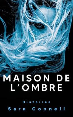 Maison de l’Ombre: Histoires