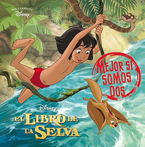 El libro de la selva. Mejor si somos dos (Mis Clásicos Disney) (Los clásicos Disney)