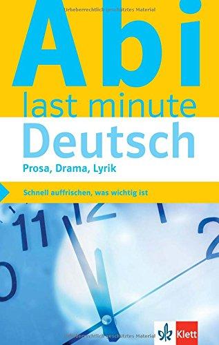 Klett Abi last minute Deutsch Prosa, Drama, Lyrik: Optimale Prüfungsvorbereitung