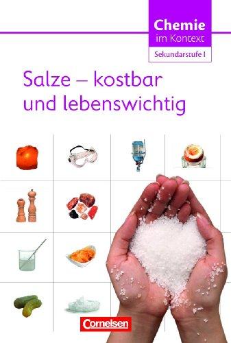 Chemie im Kontext - Sekundarstufe I - Alle Bundesländer: Salze - kostbar und lebenswichtig: Themenheft 4