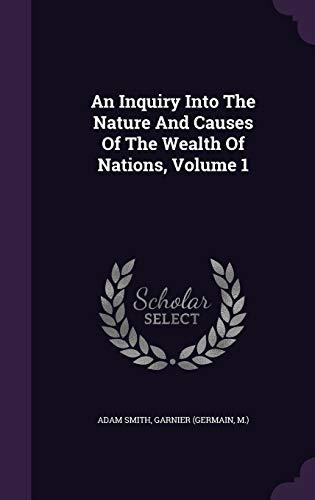 An Inquiry Into The Nature And Causes Of The Wealth Of Nations, Volume 1