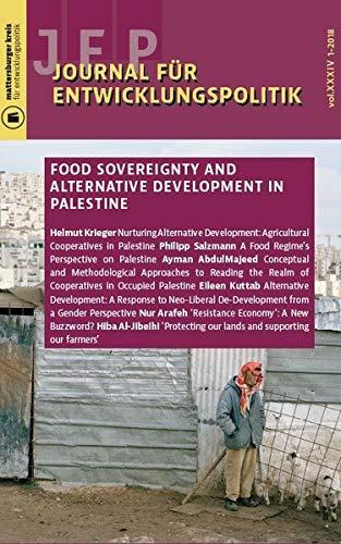 Journal für Entwicklungspolitik 1-2018: Food Sovereignty and Alternative Development in Palestine (Journal für Entwicklungspolitik (JEP))