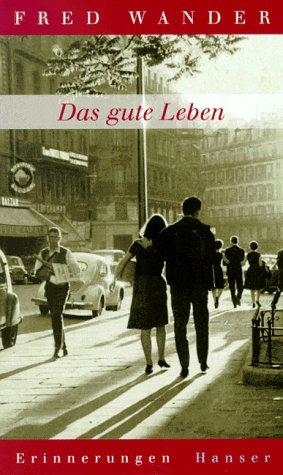 Das gute Leben: Erinnerungen