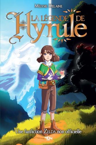 La légende de Hyrule : une fanfiction Zelda non officielle