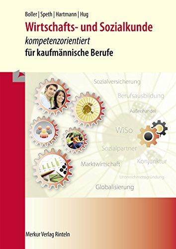 Wirtschafts- und Sozialkunde: kompetenzorientiert für kaufmännische Berufe