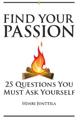 Find Your Passion: 25 Questions You Must Ask Yourself