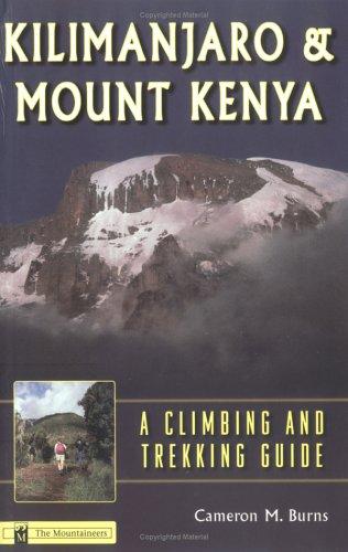 Kilimanjaro and Mount Kenya: A Climbing and Trekking Guide