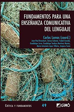 Fundamentos para una enseñanza comunicativa del lenguaje (Critica y Fundamentos, Band 49)