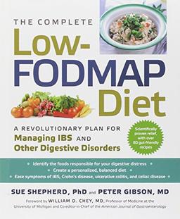 The Complete Low-Fodmap Diet: A Revolutionary Plan for Managing Ibs and Other Digestive Disorders