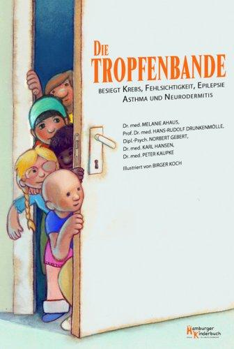 Die Tropfenbande besiegt Krebs, Fehlsichtigkeit, Epilepsie, Asthma und Neurodermitis