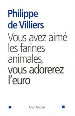 Vous avez aimé les farines animales, vous adorerez l'euro