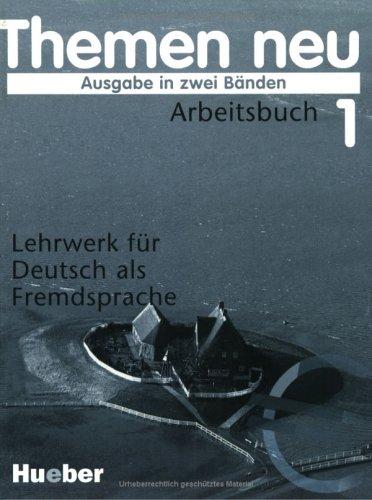 Themen neu, 2 Bde., Arbeitsbuch, neue Rechtschreibung: Lehrwerk für Deutsch als Fremdsprache: Arbeitsbuch 1