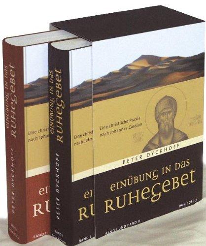 Einübung ins Ruhegebet: Eine christiliche Praxis nach Johannes Cassian: 2 Bde