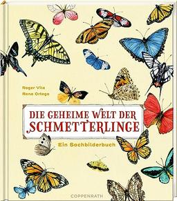 Die geheime Welt der Schmetterlinge: Ein Sachbilderbuch