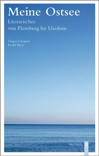 Meine Ostsee: Literarisches von Flensburg bis Usedom