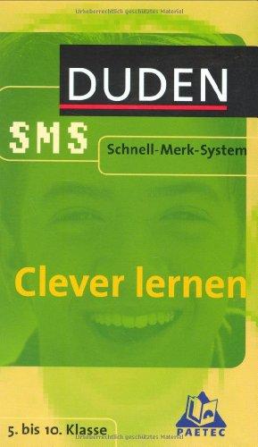 Clever lernen. Duden SMS. Für Schüler der Sekundarstufe I aller Schulformen. (Lernmaterialien)