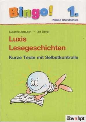 Luxis Lesegeschichten: 1. Klasse Grundschule, Kurze Texte mit Selbstkontrolle