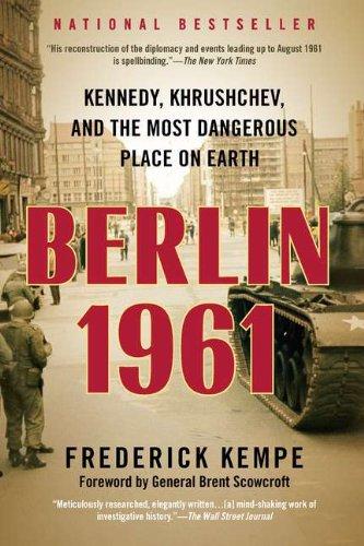 Berlin 1961: Kennedy, Khrushchev, and the Most Dangerous Place on Earth