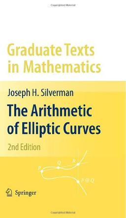 The Arithmetic of Elliptic Curves (Graduate Texts in Mathematics)