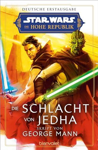 Star Wars™ Die Hohe Republik - Die Schlacht von Jedha: Deutsche Erstausgabe (Die Hohe Republik – Phase 2, Band 2)