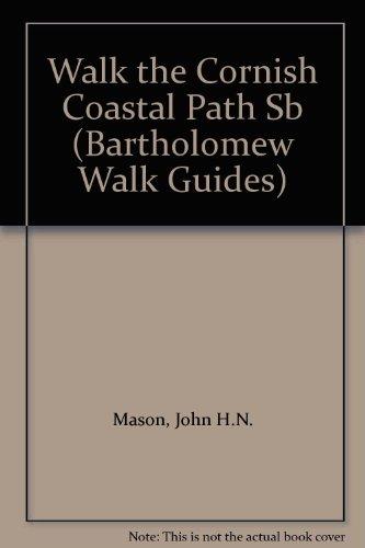 Walk the Cornish Coastal Path (Bartholomew Walk Guides)