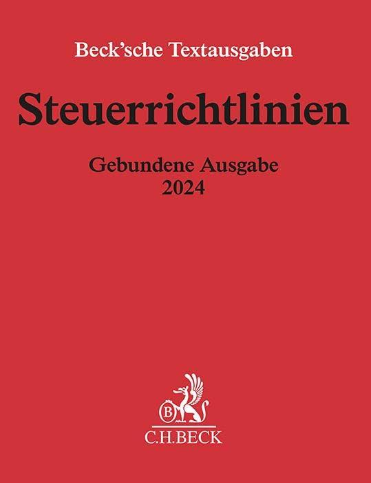 Steuerrichtlinien Gebundene Ausgabe 2024: Einkommensteuer-Richtlinien, Lohnsteuer-Richtlinien, Wohnungsbau-Prämienrichtlinien, ... Mai 2024 (Beck'sche Textausgaben)