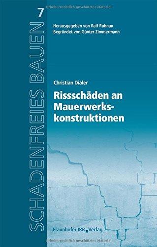 Rissschäden an Mauerwerkskonstruktionen. Reihe begründet von Günter Zimmermann. (Schadenfreies Bauen)