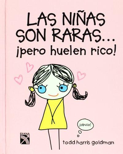 Las ninas son raras pero huelen rico/ Girls Are Weird but they Smell Good